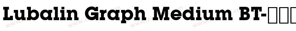 Lubalin Graph Medium BT字体转换